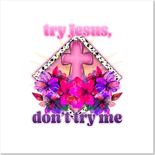 Try jesus Posters and Art